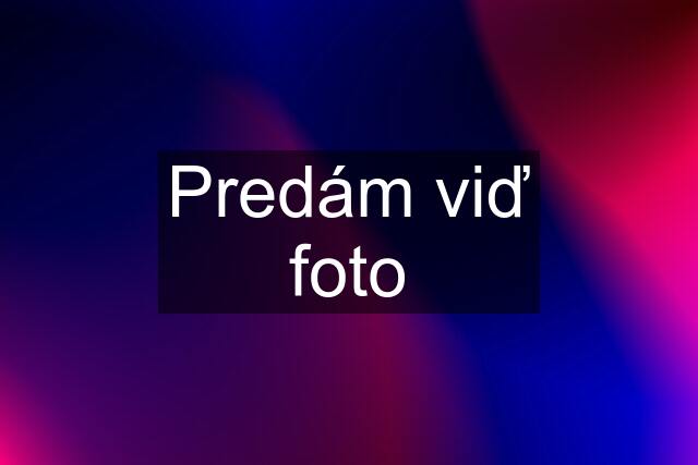 Predám viď foto