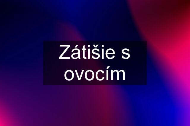 Zátišie s ovocím