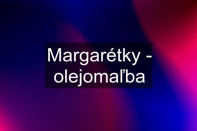 Margarétky - olejomaľba