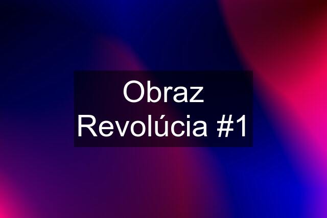 Obraz Revolúcia #1