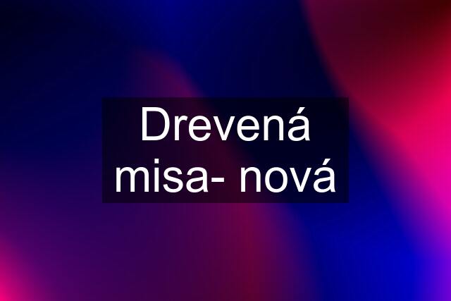 Drevená misa- nová