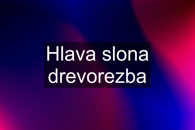 Hlava slona drevorezba