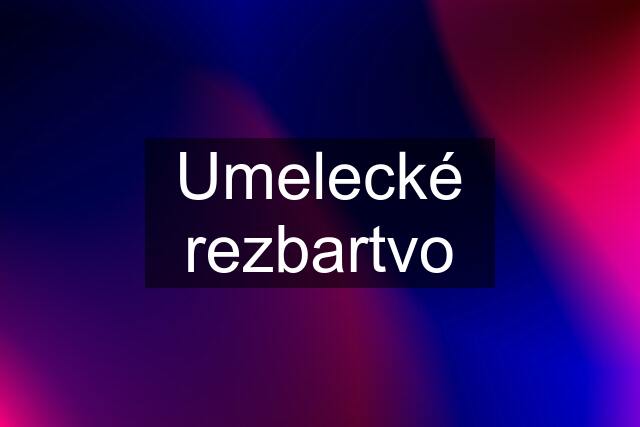 Umelecké rezbartvo