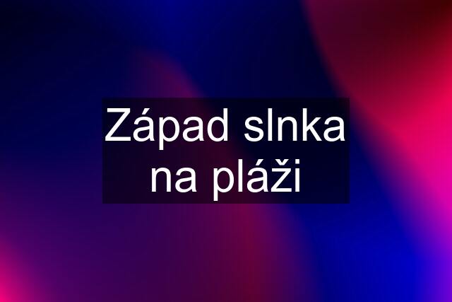 Západ slnka na pláži