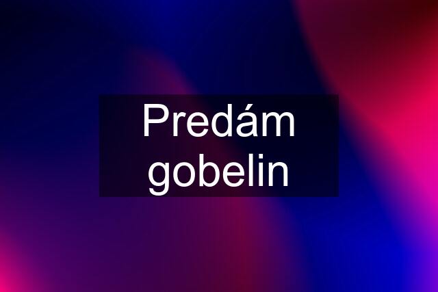 Predám gobelin