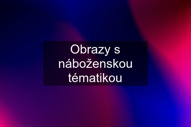 Obrazy s náboženskou tématikou