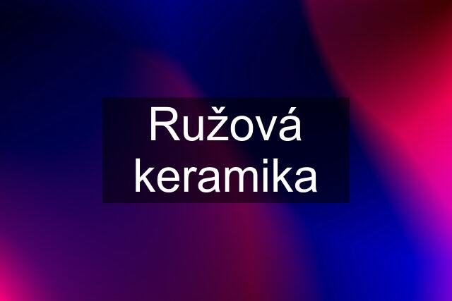 Ružová keramika