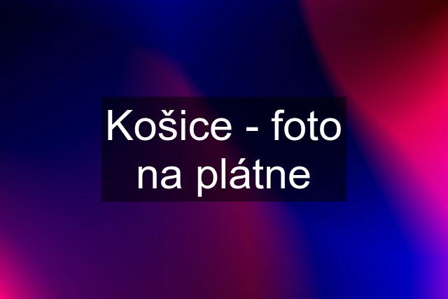 Košice - foto na plátne