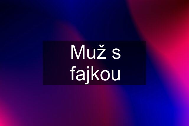 Muž s fajkou