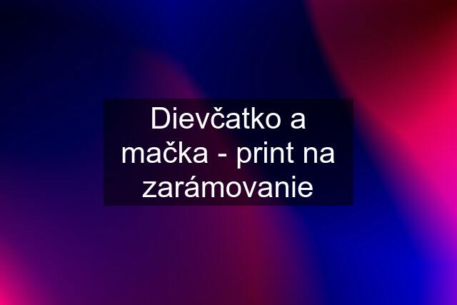 Dievčatko a mačka - print na zarámovanie