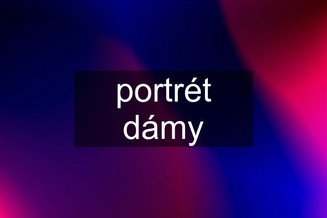 portrét dámy