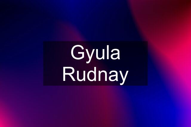Gyula Rudnay