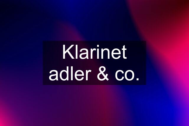 Klarinet adler & co.