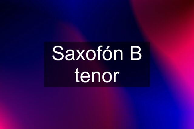 Saxofón B tenor