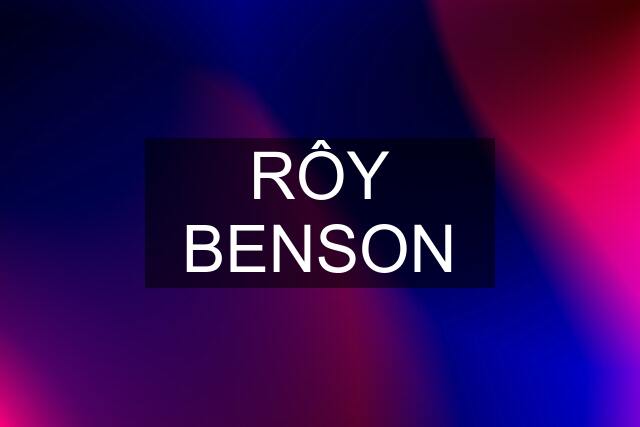 RÔY BENSON