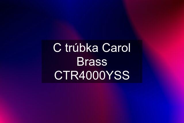 C trúbka Carol Brass CTR4000YSS