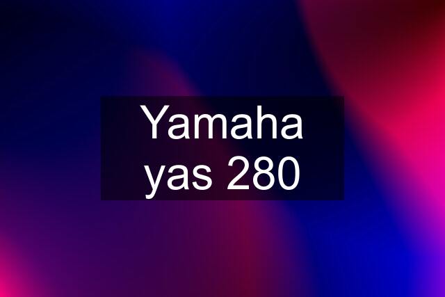 Yamaha yas 280