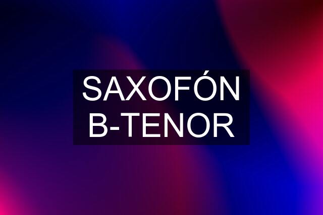 SAXOFÓN B-TENOR