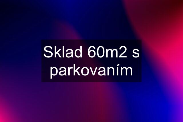 Sklad 60m2 s parkovaním