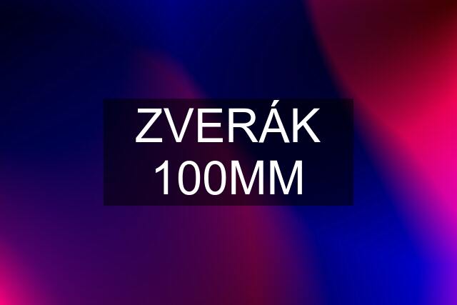 ZVERÁK 100MM