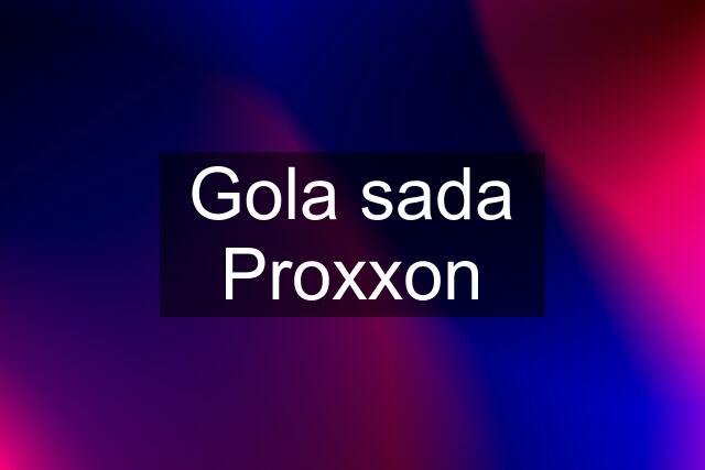 Gola sada Proxxon