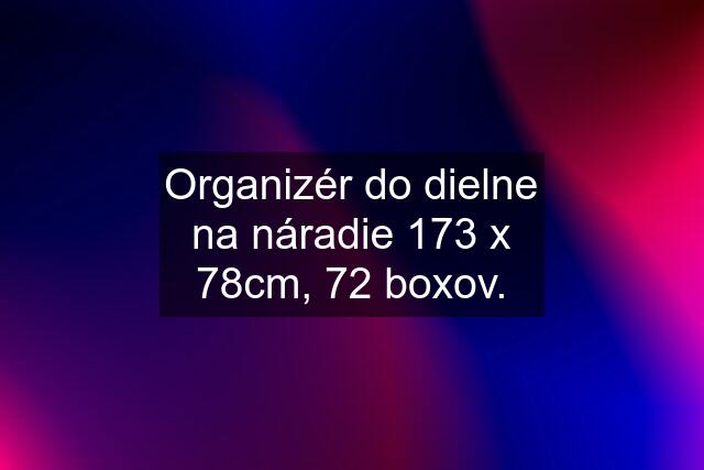 Organizér do dielne na náradie 173 x 78cm, 72 boxov.