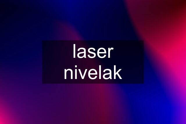 laser nivelak