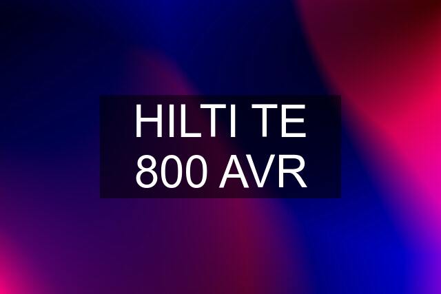 HILTI TE 800 AVR