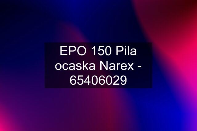 EPO 150 Pila ocaska Narex - 65406029