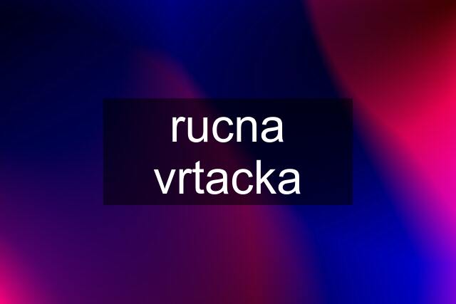 rucna vrtacka