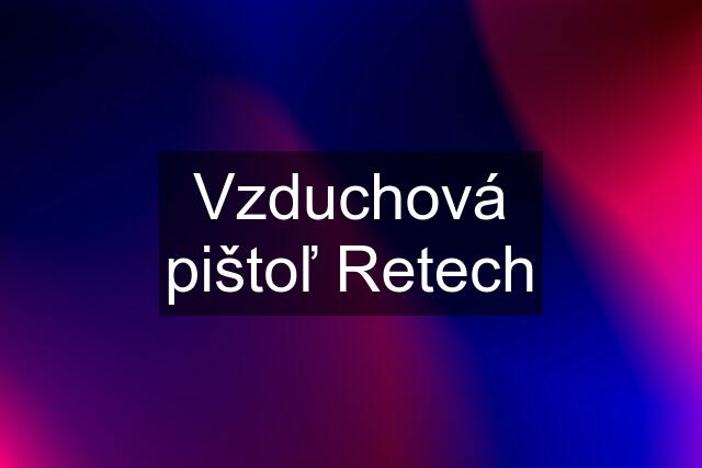 Vzduchová pištoľ Retech