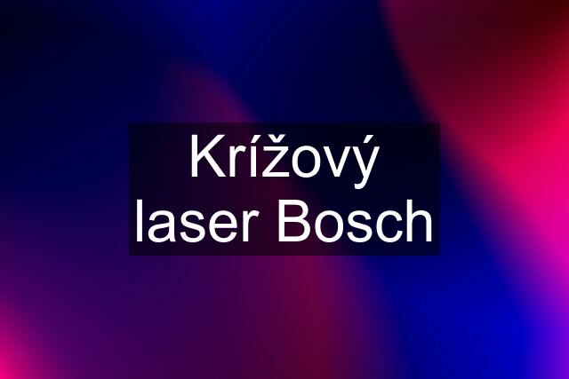 Krížový laser Bosch