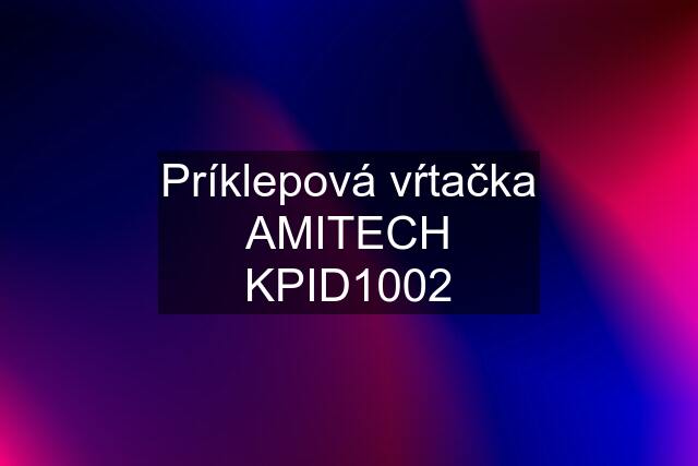 Príklepová vŕtačka AMITECH KPID1002