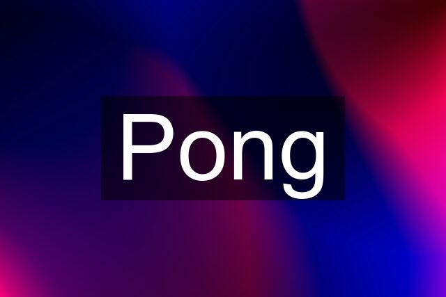 Pong