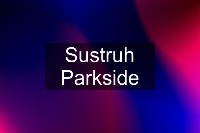 Sustruh Parkside