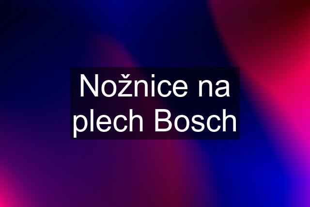 Nožnice na plech Bosch