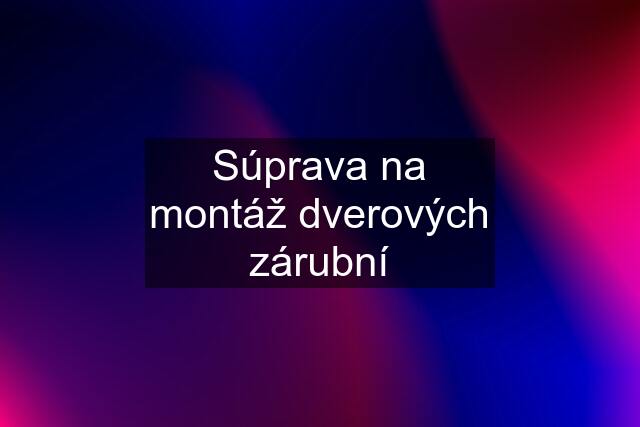 Súprava na montáž dverových zárubní