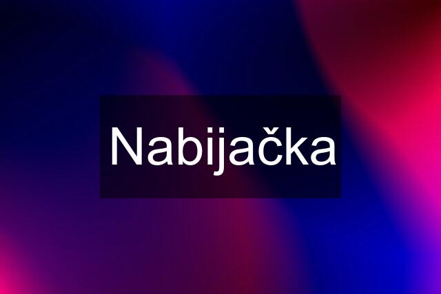 Nabijačka