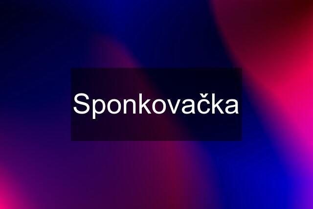 Sponkovačka