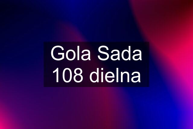 Gola Sada 108 dielna