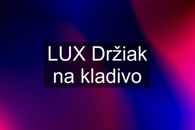 LUX Držiak na kladivo