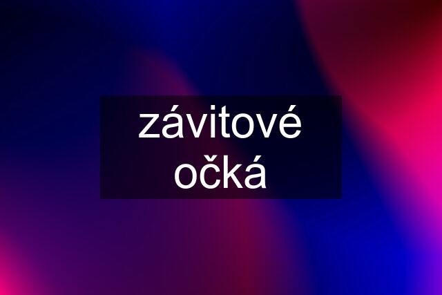 závitové očká