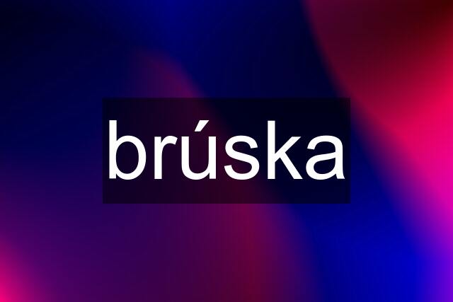 brúska