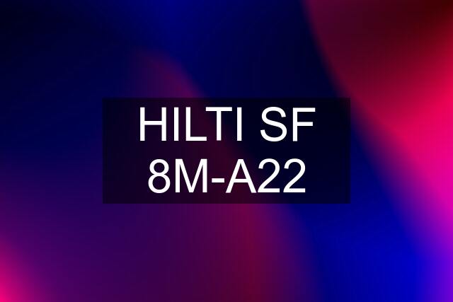 HILTI SF 8M-A22