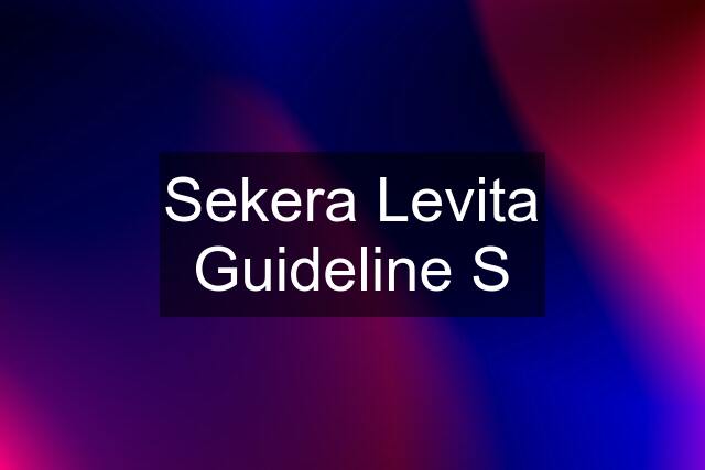 Sekera Levita Guideline S