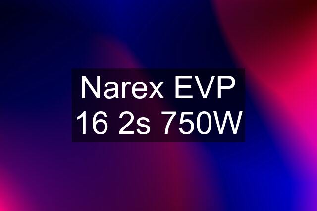 Narex EVP 16 2s 750W