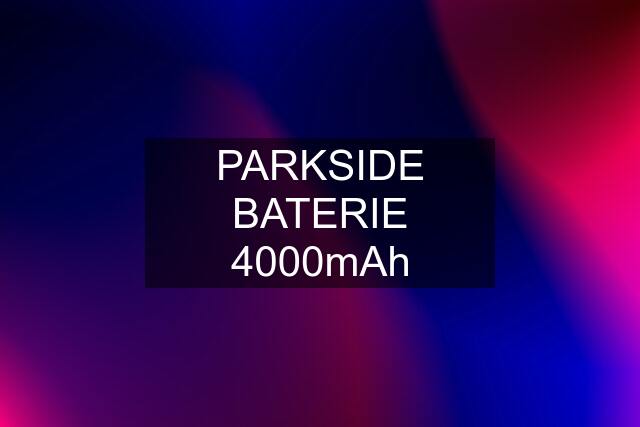 PARKSIDE BATERIE 4000mAh