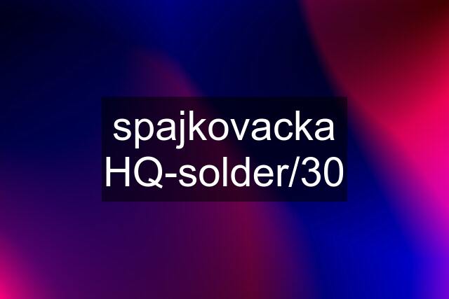 spajkovacka HQ-solder/30