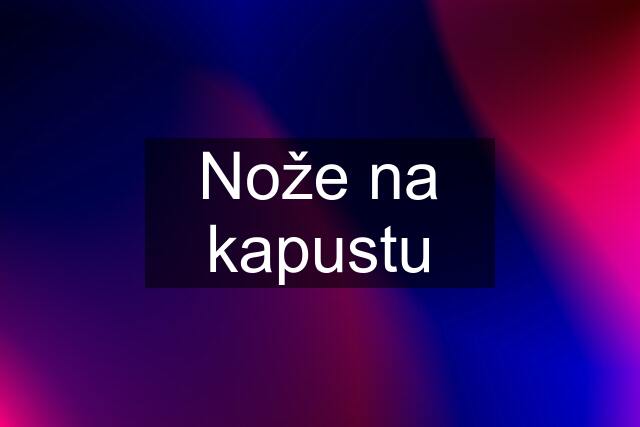 Nože na kapustu