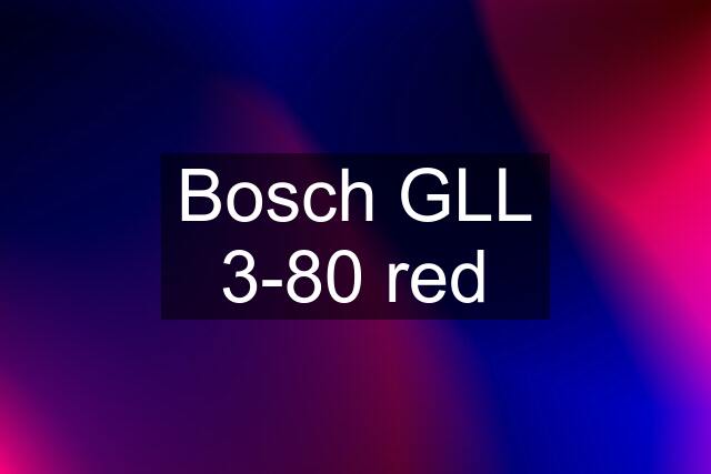 Bosch GLL 3-80 red